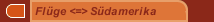 Fl&uuml;ge <=> S&uuml;damerika